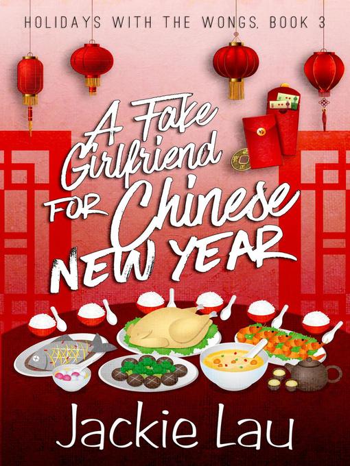 Title details for A Fake Girlfriend for Chinese New Year by Jackie Lau - Available